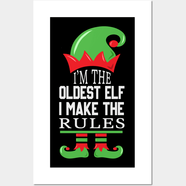 Funny Saying I'm The Oldest Elf I Make The Rules Wall Art by jodotodesign